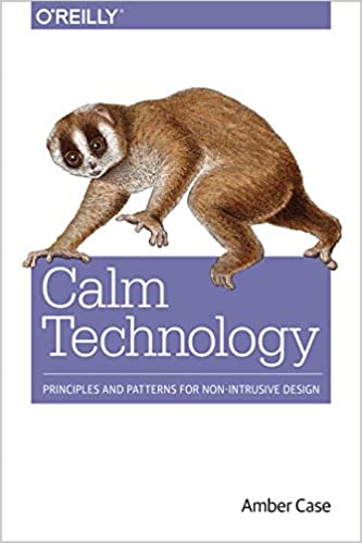 Calm Technology: Designing for Billions of Devices and the Internet of Things book cover