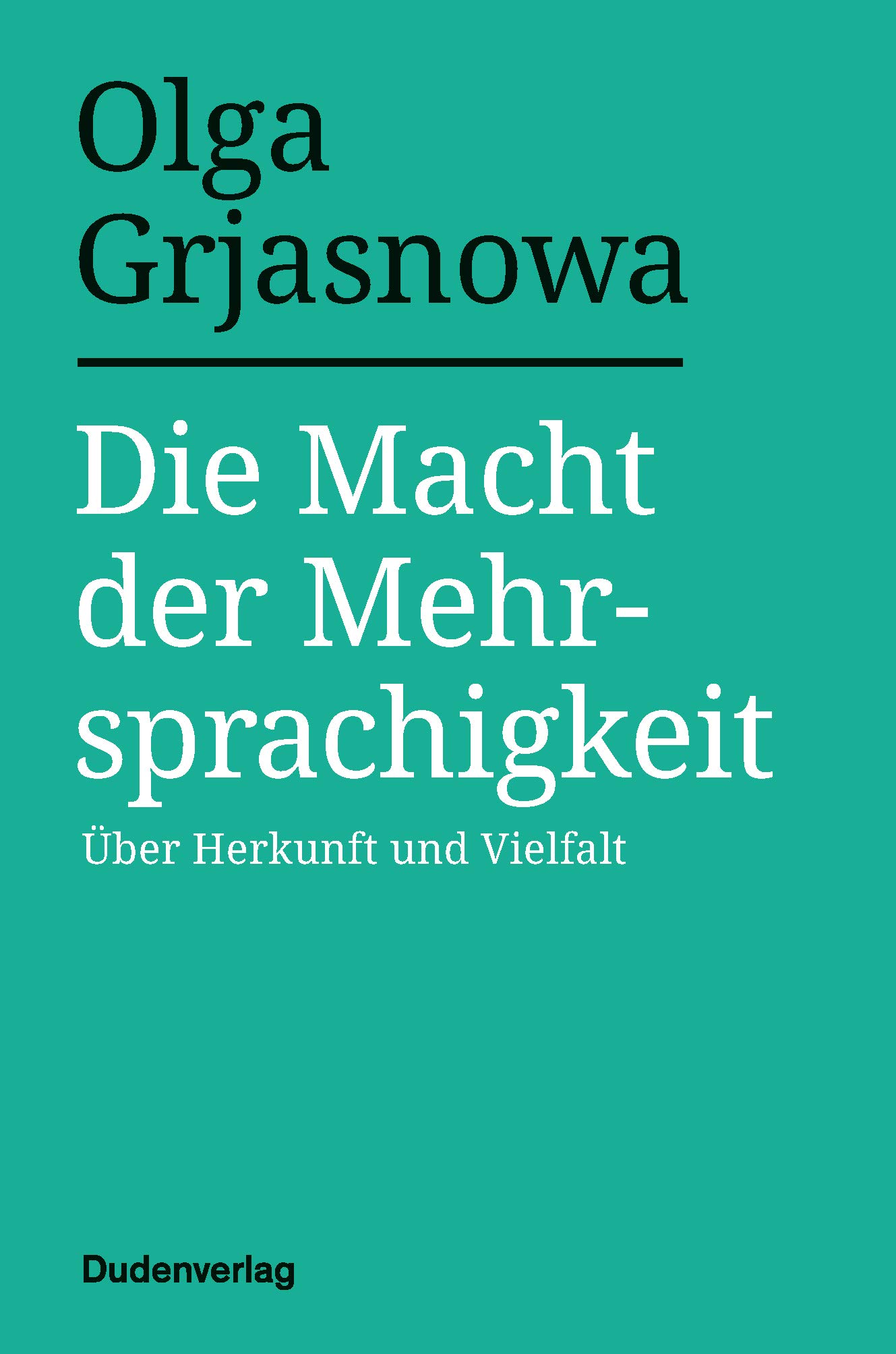 Die Macht der Mehrsprachigkeit - Über Herkunft und Vielfalt book cover