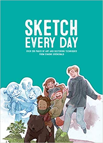 Sketch Every Day: 100+ simple drawing exercises from Simone Grünewald book cover