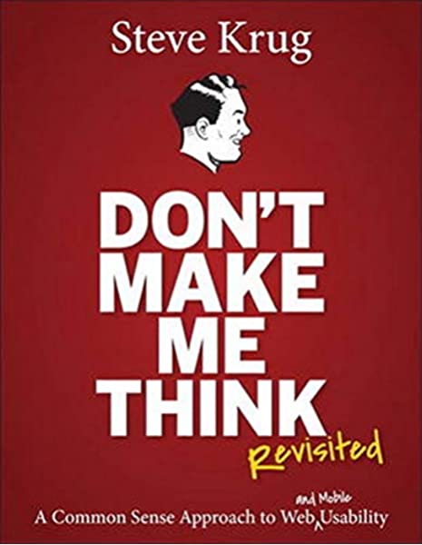Don't Make Me Think, Revisited: A Common Sense Approach to Web Usability book cover