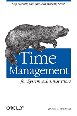 Time Management for System Administrators: Stop Working Late and Start Working Smart book cover