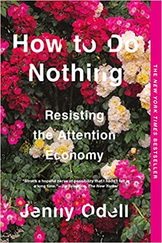 How to Do Nothing: Resisting the Attention Economy book cover