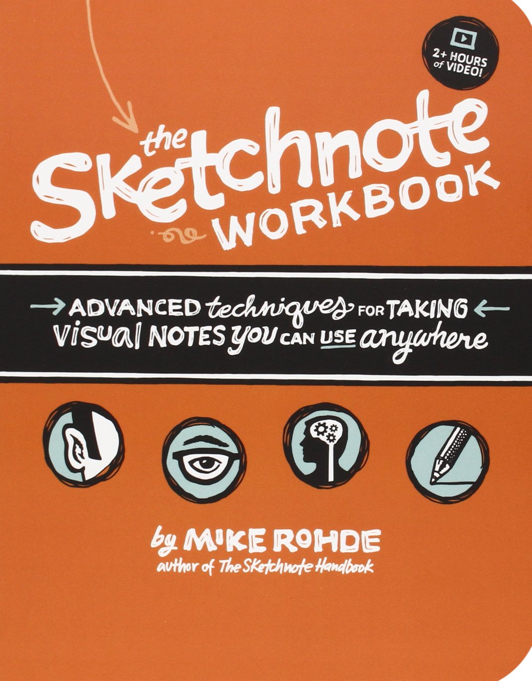 The Sketchnote Workbook: Advanced Techniques for Taking Visual Notes You Can Use Anywhere book cover